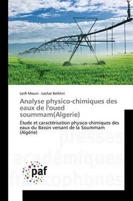 Analyse Physico-Chimiques Des Eaux de l'Oued Soummam(algerie) - Collectif - cover