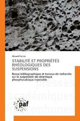 Stabilite Et Proprietes Rheologiques Des Suspensions - Ahmed Fatimi - cover