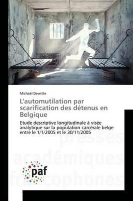 Lautomutilation Par Scarification Des Detenus En Belgique - Dewitte-M - cover