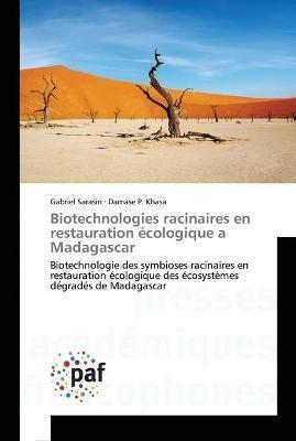 Biotechnologies Racinaires En Restauration Ecologique a Madagascar - Sarasin-G - cover