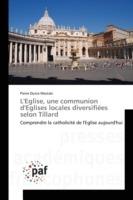 L'Eglise, une communion d'Eglises locales diversifiees selon Tillard