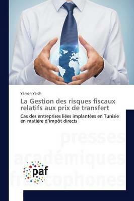 La Gestion Des Risques Fiscaux Relatifs Aux Prix de Transfert - Yaich-Y - cover