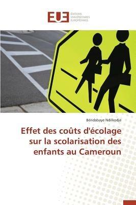 Effet Des Couts d'Ecolage Sur La Scolarisation Des Enfants Au Cameroun - Ndilkodje-B - cover