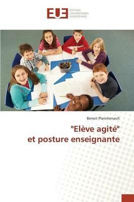"eleve Agite" Et Posture Enseignante - Planchenault-B - cover