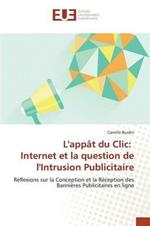 L'Appat Du CLIC: Internet Et La Question de l'Intrusion Publicitaire