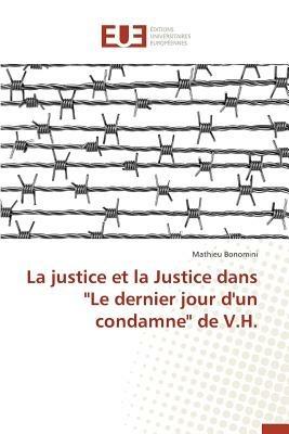 La Justice Et La Justice Dans "le Dernier Jour d'Un Condamne" de V.H. - Bonomini-M - cover