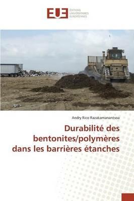 Durabilite Des Bentonites/Polymeres Dans Les Barrieres Etanches - Razakamanantsoa-A - cover