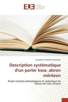 Description Systematique d'Un Parler Kwa: Abron Merezon - Kossonou-K - cover