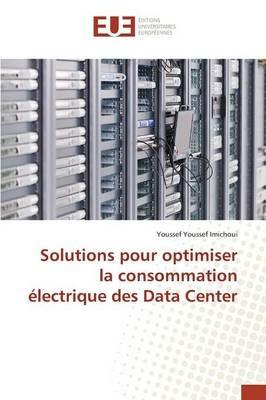 Solutions Pour Optimiser La Consommation Electrique Des Data Center - Imichoui-Y - cover