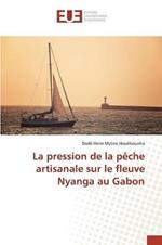 La Pression de la Peche Artisanale Sur Le Fleuve Nyanga Au Gabon