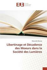 Libertinage Et Decadence Des Moeurs Dans La Societe Des Lumieres