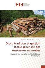 Droit, Tradition Et Gestion Locale Securisee Des Ressources Naturelles