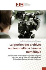 La Gestion Des Archives Audiovisuelles A L Ere Du Numerique