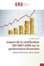 Impact de la Certification ISO 9001: 2000 Sur La Performance Financiere