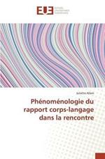Phenomenologie Du Rapport Corps-Langage Dans La Rencontre