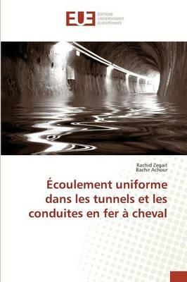 Ecoulement Uniforme Dans Les Tunnels Et Les Conduites En Fer A Cheval - Collectif - cover