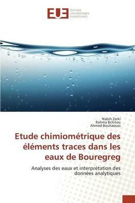 Etude Chimiom trique Des  l ments Traces Dans Les Eaux de Bouregreg - Collectif - cover