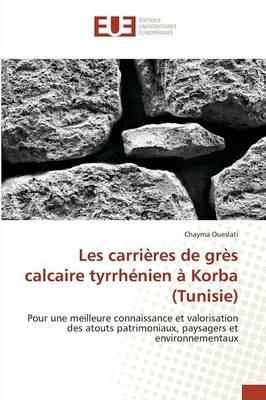 Les Carrieres de Gres Calcaire Tyrrhenien A Korba (Tunisie) - Oueslati-C - cover
