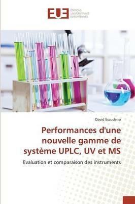 Performances Dune Nouvelle Gamme de Systeme Uplc, UV Et MS - Escudeiro-D - cover