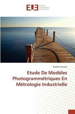 Etude de Modeles Photogrammetriques En Metrologie Industrielle - Zeroual-I - cover