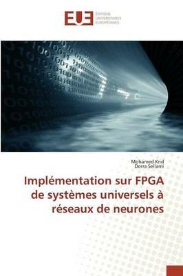 Implementation Sur FPGA de Systemes Universels A Reseaux de Neurones - Krid-M - cover