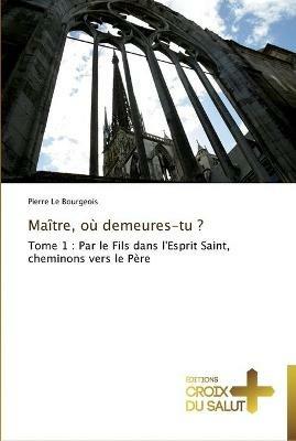 Maitre, Ou Demeures-Tu ? - Le Bourgeois-P - cover