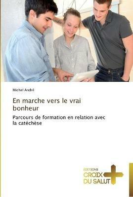 En Marche Vers Le Vrai Bonheur - Andre-M - cover