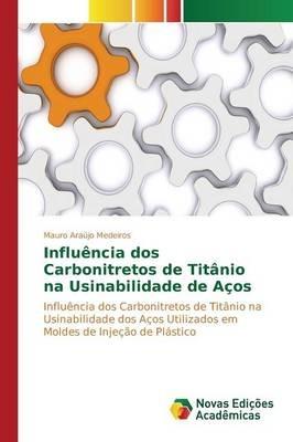 Influencia dos Carbonitretos de Titanio na Usinabilidade de Acos - Araujo Medeiros Mauro - cover