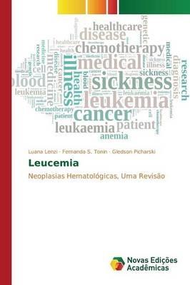Leucemia - Lenzi Luana,S Tonin Fernanda,Picharski Gledson - cover