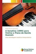 A Sonatina (1995) para Violino e Piano de Danilo Guanais