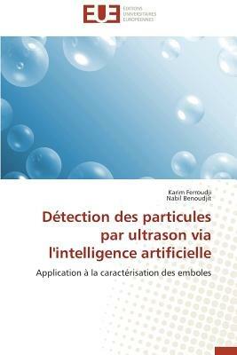 D tection Des Particules Par Ultrason Via l'Intelligence Artificielle - Collectif - cover