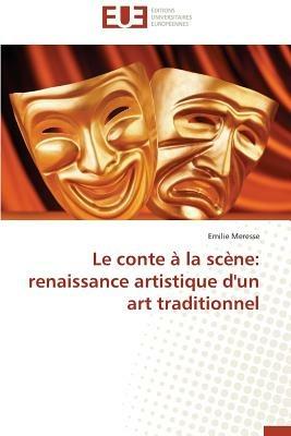 Le Conte   La Sc ne: Renaissance Artistique d'Un Art Traditionnel - Meresse-E - cover