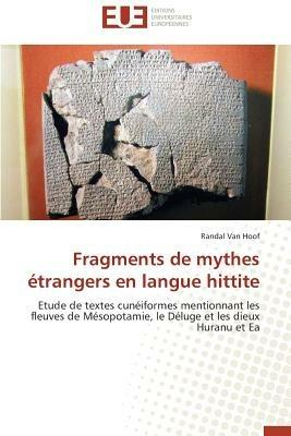 Fragments de Mythes  trangers En Langue Hittite - Van Hoof-R - cover
