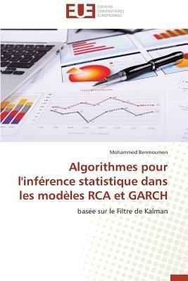 Algorithmes Pour l'Inf rence Statistique Dans Les Mod les RCA Et Garch - Benmoumen-M - cover