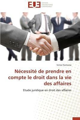 N cessit  de Prendre En Compte Le Droit Dans La Vie Des Affaires - Fontaine-V - cover