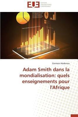 Adam Smith Dans La Mondialisation: Quels Enseignements Pour l'Afrique - Hodonou-G - cover