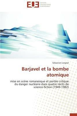 Barjavel Et La Bombe Atomique - Leignel-S - cover