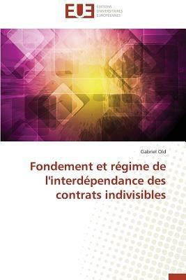 Fondement Et R gime de l'Interd pendance Des Contrats Indivisibles - Old-G - cover