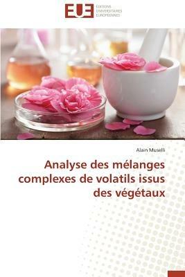 Analyse Des M langes Complexes de Volatils Issus Des V g taux - Muselli-A - cover
