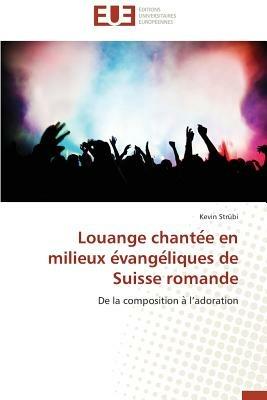 Louange Chante E En Milieux E Vange Liques de Suisse Romande - Strubi-K - cover