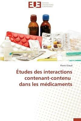 tudes Des Interactions Contenant-Contenu Dans Les M dicaments - Glaud-P - cover