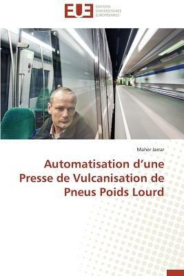 Automatisation d'Une Presse de Vulcanisation de Pneus Poids Lourd - Jarrar-M - cover