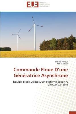 Commande Floue D Une G n ratrice Asynchrone - Collectif - cover