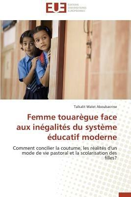 Femme Touar gue Face Aux In galit s Du Syst me  ducatif Moderne - Aboubacrine-T - cover