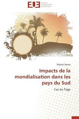 Impacts de la Mondialisation Dans Les Pays Du Sud - Aguey-S - cover