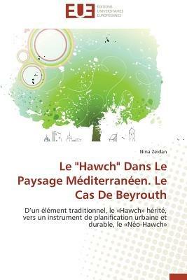 Le "hawch" Dans Le Paysage Mediterraneen. Le Cas de Beyrouth - Zeidan-N - cover