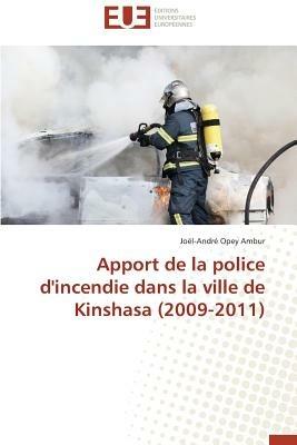 Apport de la Police d'Incendie Dans La Ville de Kinshasa (2009-2011) - Ambur-J - cover