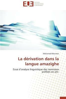 La D rivation Dans La Langue Amazighe - Moumen-M - cover
