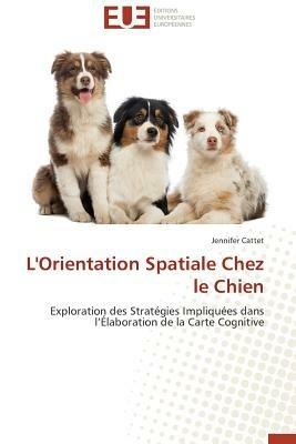 L'Orientation Spatiale Chez Le Chien - Cattet-J - cover