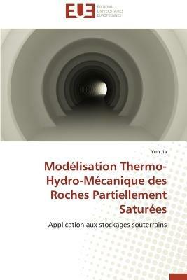 Modelisation Thermo-Hydro-Mecanique Des Roches Partiellement Saturees - Jia-Y - cover